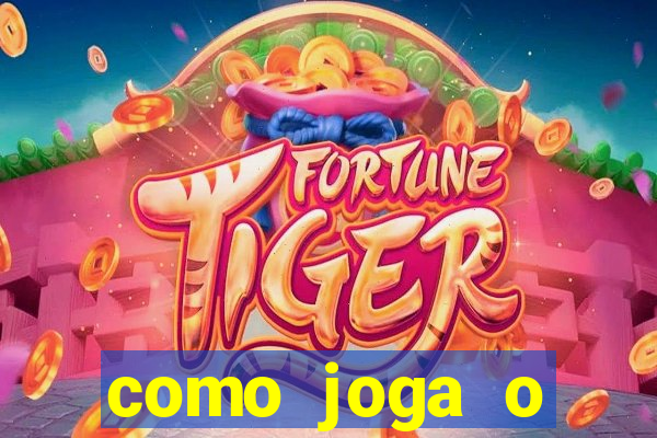 como joga o fortune tiger