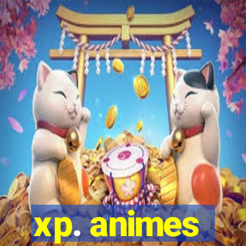 xp. animes