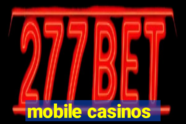 mobile casinos