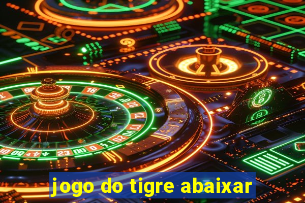 jogo do tigre abaixar