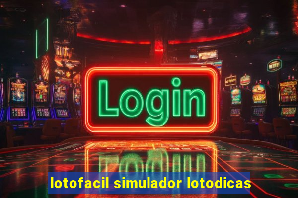 lotofacil simulador lotodicas