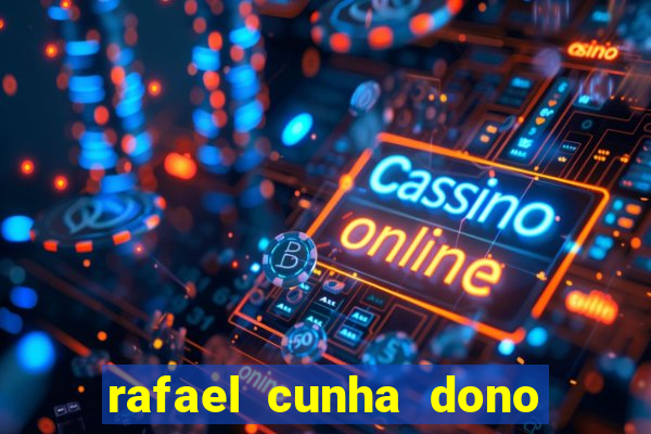 rafael cunha dono da pixbet