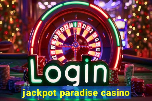 jackpot paradise casino