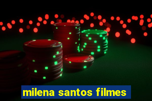 milena santos filmes