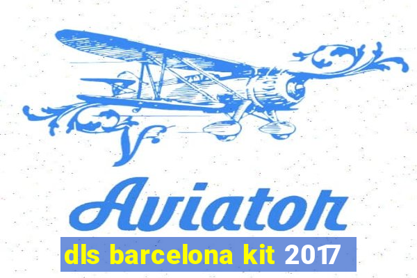 dls barcelona kit 2017