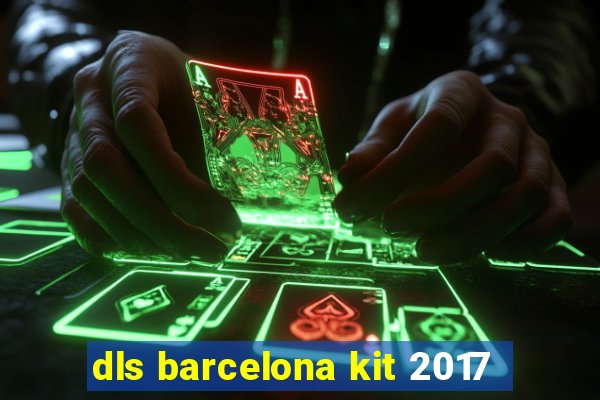 dls barcelona kit 2017