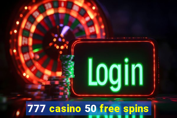 777 casino 50 free spins