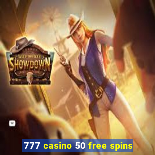 777 casino 50 free spins