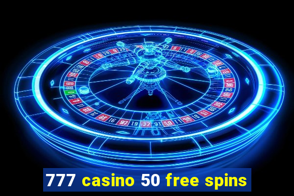 777 casino 50 free spins