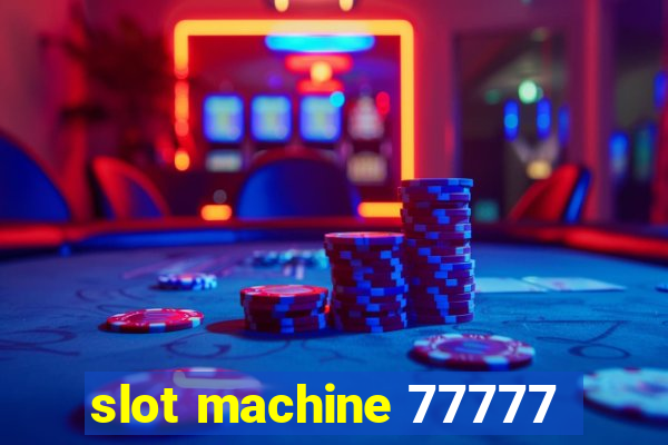 slot machine 77777