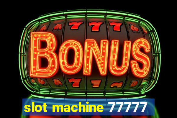 slot machine 77777