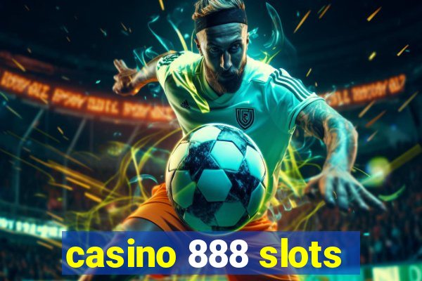 casino 888 slots