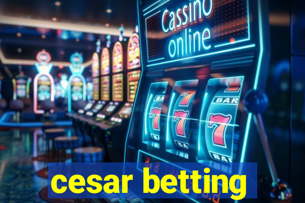 cesar betting