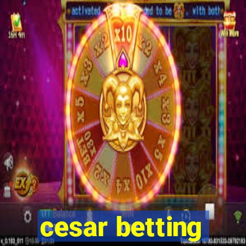 cesar betting