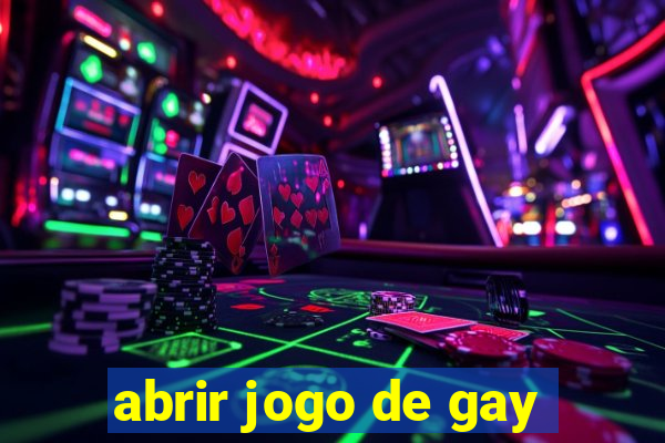 abrir jogo de gay