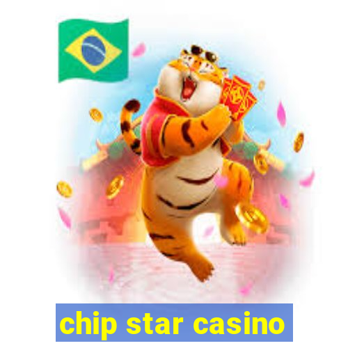 chip star casino