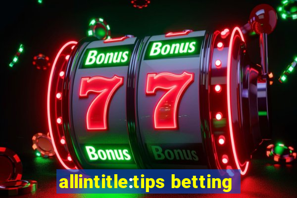 allintitle:tips betting