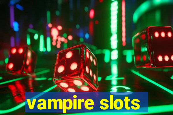 vampire slots