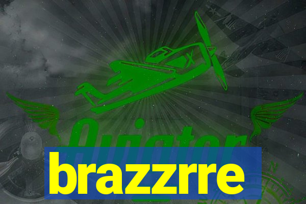 brazzrre