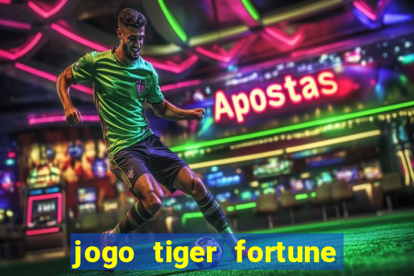 jogo tiger fortune paga mesmo