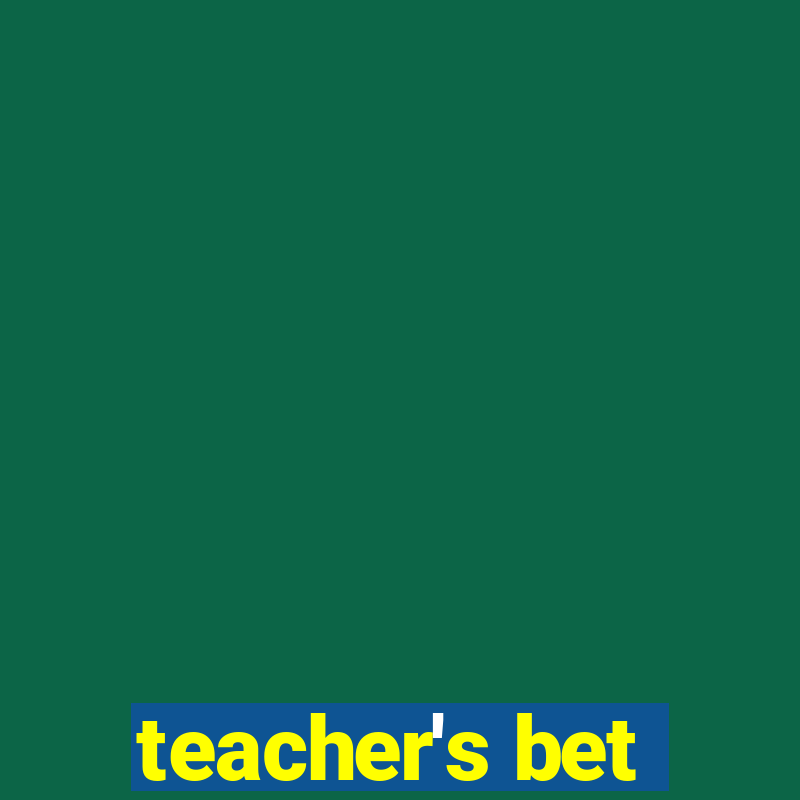 teacher's bet