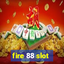 fire 88 slot