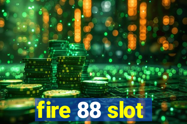 fire 88 slot