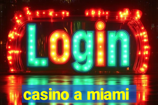 casino a miami