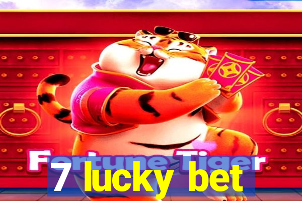 7 lucky bet