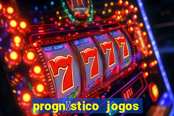 progn贸stico jogos de hoje