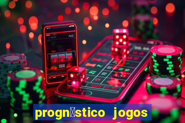 progn贸stico jogos de hoje