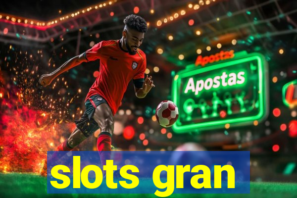 slots gran