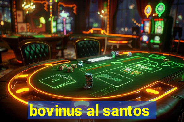 bovinus al santos