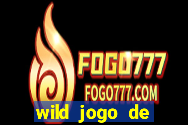 wild jogo de aposta tigre