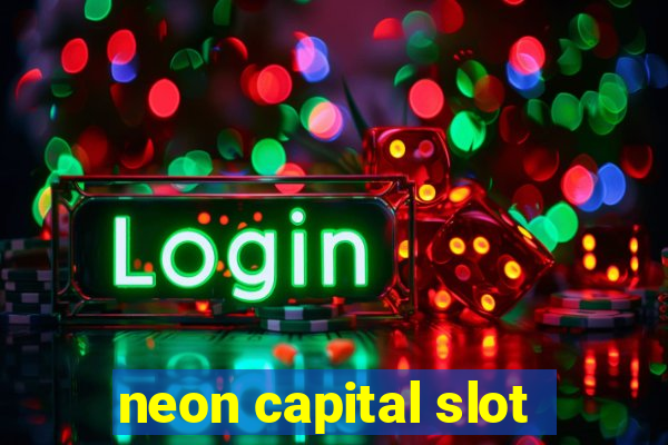 neon capital slot