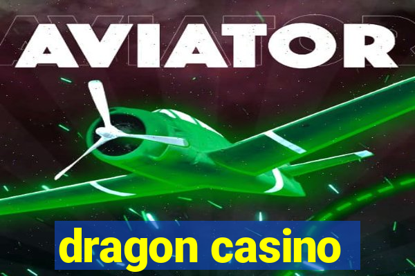 dragon casino