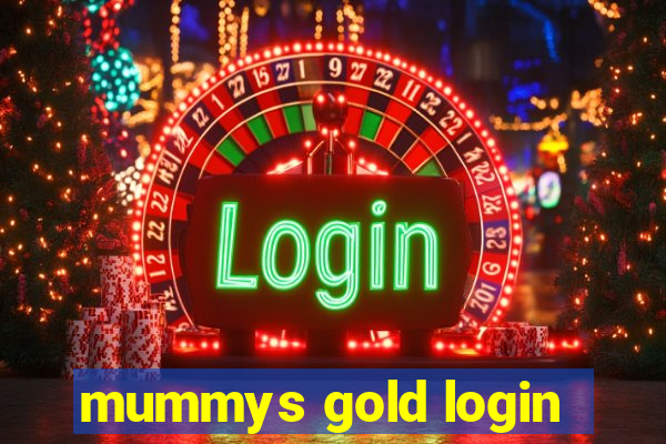 mummys gold login