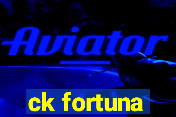 ck fortuna