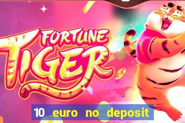 10 euro no deposit bonus casino