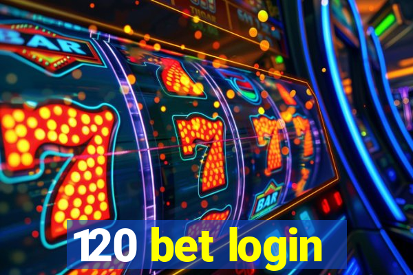 120 bet login