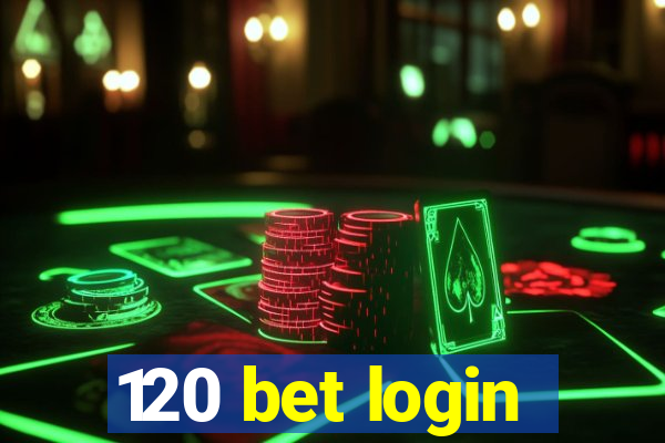 120 bet login