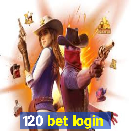 120 bet login