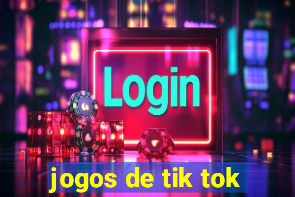 jogos de tik tok