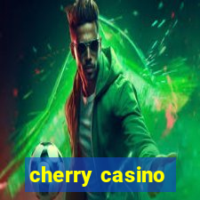 cherry casino