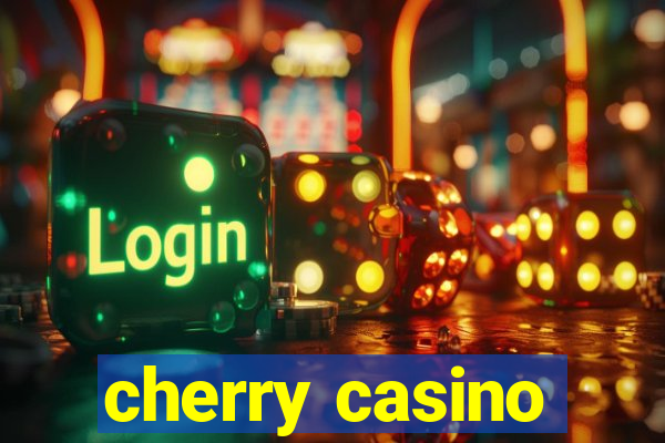 cherry casino