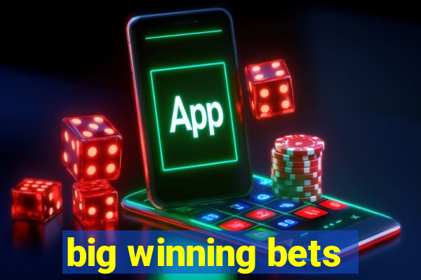 big winning bets