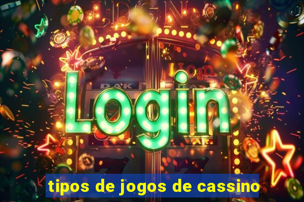 tipos de jogos de cassino