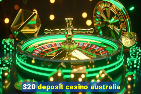 $20 deposit casino australia