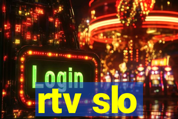 rtv slo