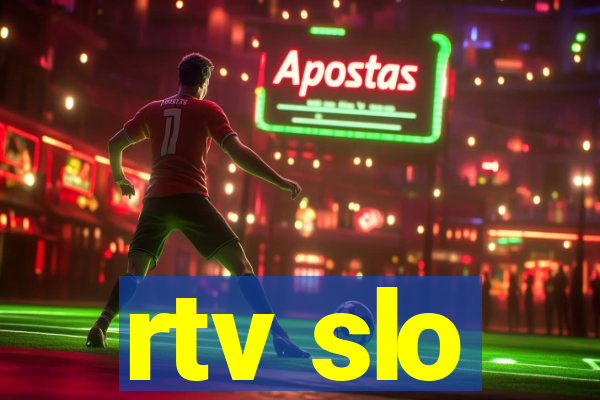 rtv slo